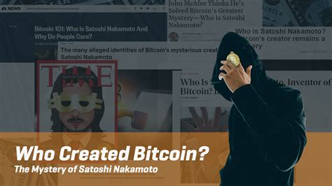 Who Created Bitcoin The Mystery Of Satoshi Nakamoto