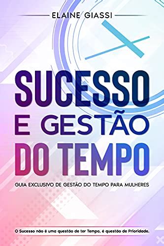 PDF SUCESSO E GESTÃO DO TEMPO Guia Exclusivo de Gestão do Tempo para