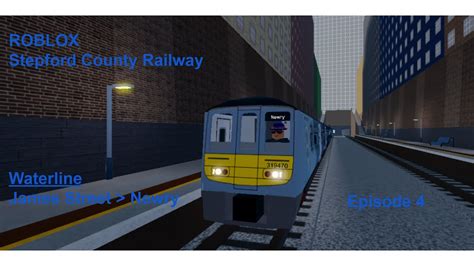 Roblox Scr Episode 4 James Street To Newry Waterline Class 319 Youtube