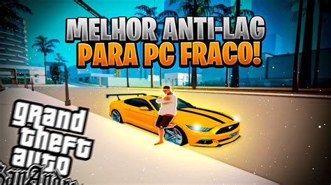 O Melhor Anti Lag Do Mta Pc Super Fraco Gb Ram Youtube