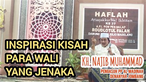 KH NAJIB MUHAMMAD KISAH LUCU PARA WALI TAPI MENGINSPIRASI YouTube