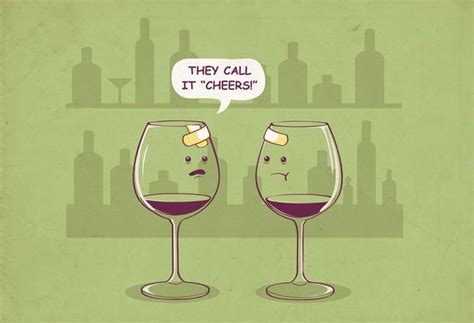 They Call It Cheers Wine Humor Wine Jokes Wine Meme