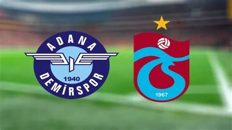 Trabzonspor Un Adana Demirspor Ma I Belli Oldu