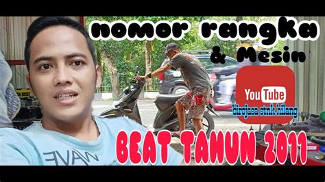 Letak Nomor Rangka Nomor Mesin Honda Beat Th Cara Cek Fisik Beat