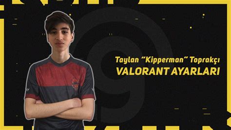 Kipperman Valorant Ayarlar Espor Gazetesi