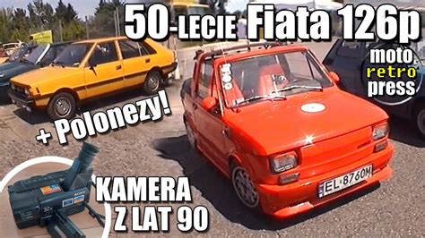 50 Lecie Malucha Zlot Aut Polonez Fiat 125p 126p YouTube