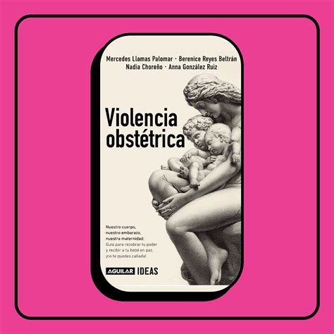 Violencia ObstÉtrica Una Realidad Que Atraviesan Las Mujeres Y