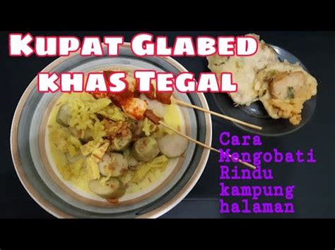 Resep Kupat Glabed Khas Tegal Cara Mengobati Rindu Kampung Halaman