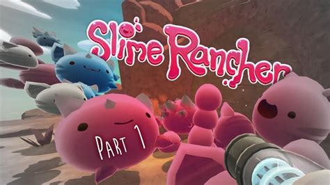 Slime Rancher Gameplay Part 1 - Gettin' Started on the Basics (Let's ...