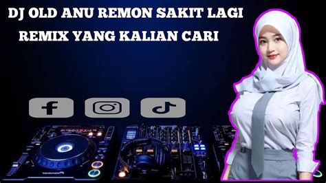 DJ ANU REMON SAKIT LAGI OLD TIKTOK FULL BASS YouTube