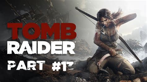 Tomb Raider - Walkthrough - Part #13 - YouTube