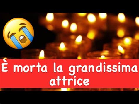 Gravissimo Lutto Morta La Grandissima Attrice Youtube