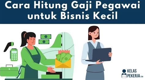 Cara Menentukan Gaji Karyawan Untuk Usaha Kecil