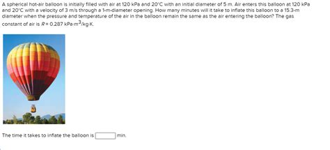 Solved A Spherical Hot Air Balloon Is Initially Filled With Chegg