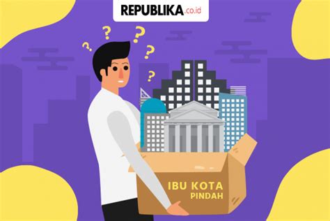 Pemerintah Diminta Tekan Biaya Pemindahan Ibu Kota Republika Online