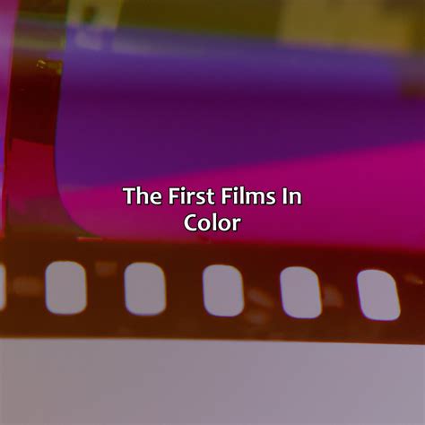 What Was The First Film In Color - colorscombo.com