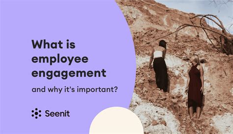 Employee Engagement Definition Benefits And Top Tips Seenit