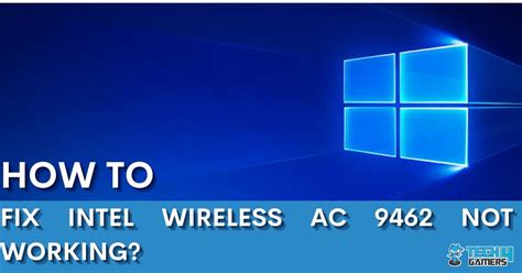 Intel Wireless AC 9462 Not Working [13 FIXES] - Tech4Gamers