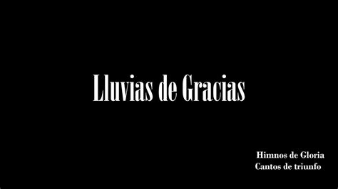 LLUVIAS DE GRACIA HIMNOS DE GLORIA Y TRIUNFO YouTube