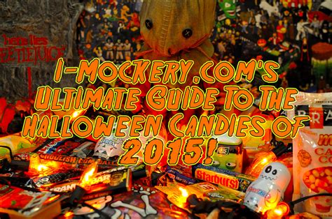 I I Mockerys Ultimate Guide To The Halloween Candies Of