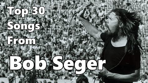 Top 10 Bob Seger Songs 30 Songs Silver Bullet Band Greatest Hits Youtube