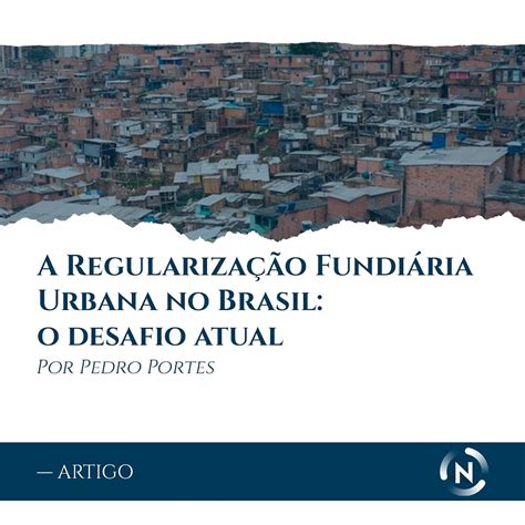 A Regularização Fundiária Urbana no Brasil o desafio atual Neoliberais