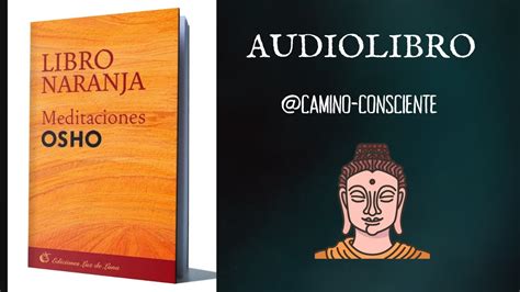 El Libro Naranja Meditaciones Osho P Audiolibro Youtube