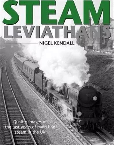 Steam Leviathans British Railways Steam The Final Yea Cuotas