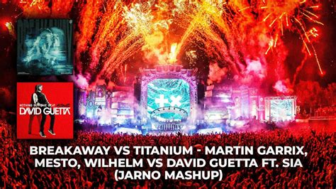 Breakaway Vs Titanium Martin Garrix Mesto WILHELM Vs David Guetta Ft