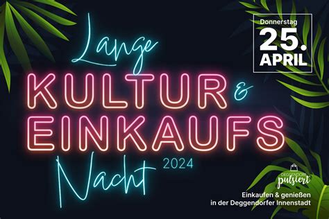 Lange Kultur Und Einkaufsnacht 2024 Stadt Deggendorf