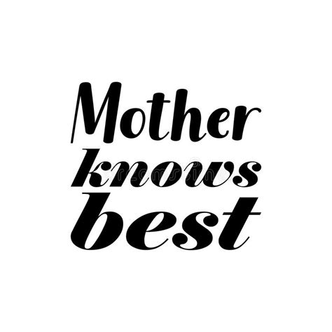 Mother Knows Best Black Letter Quote Stock Vector Illustration Of