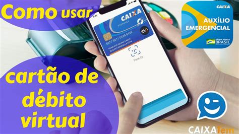 Como Usar O Cartão De Débito Virtual Do Caixa Tem Opções