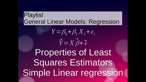 Simple Linear Regression Properties Of Least Squares Estimators Youtube