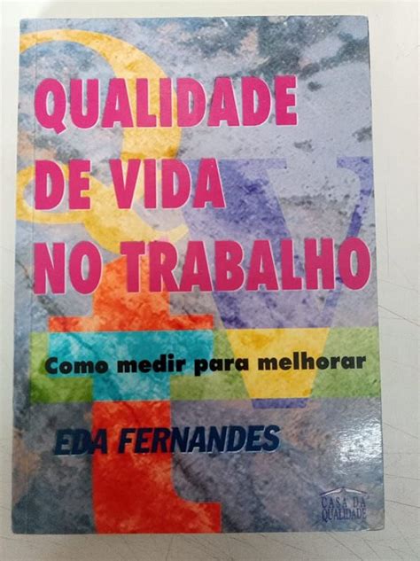 Livro Qualidade De Vida No Trabalho Como Medir Para Melhorar Autor