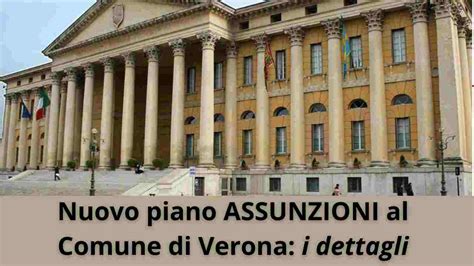 Nuovo Piano Assunzioni Per Risorse Al Comune Di Verona I Dettagli