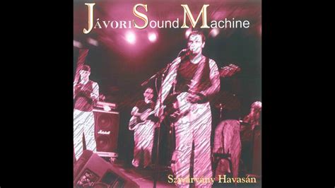 Jávori Sound Machine Hol jártál az éjjel Hungary 2003 YouTube