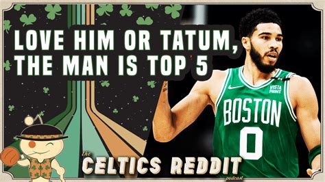 Celtics Reddit Podcast Ep 181 Love Him Or Tatum The Man Is Top 5 ・ Popularpics ・ Viewer