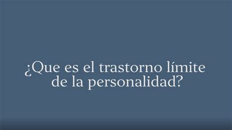 ¿qué Es El Trastorno Límite De La Personalidad O Tlp Youtube