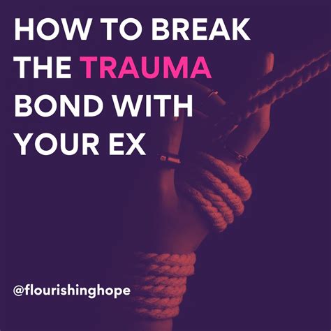 How To Break The Trauma Bond With Your Ex Flourishing Hope