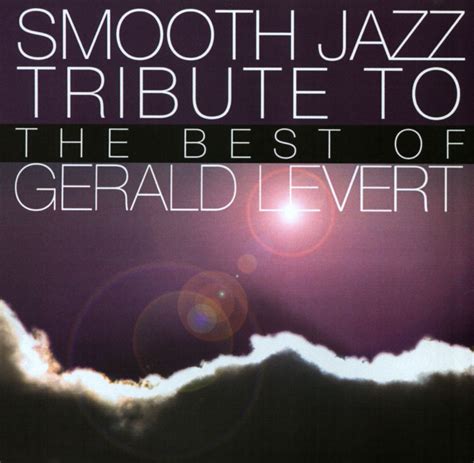 Various Artists Smooth Jazz Tribute To The Best Of Gerald Levert New