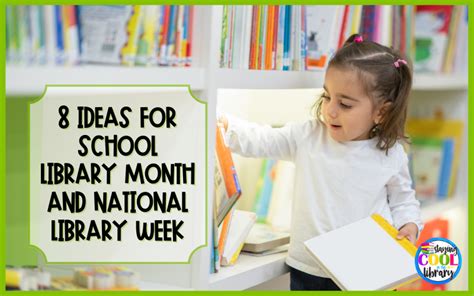 8 Ideas For School Library Month And National Library Week