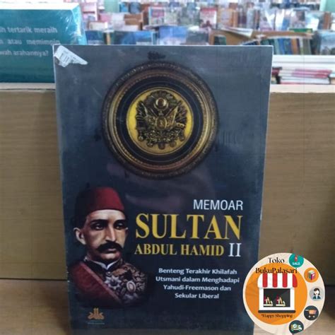 Jual Buku Memoar Sultan Abdul Hamid II Dr Muhammad Harb Shopee