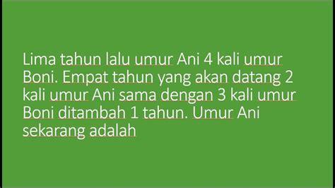 Lima Tahun Lalu Umur Ani 4 Kali Umur Boni Empat Tahun Yang Akan Datang