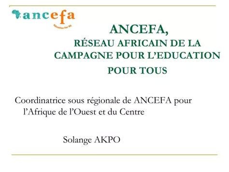 PPT ANCEFA RÃSEAU AFRICAIN DE LA CAMPAGNE POUR LâEDUCATION POUR