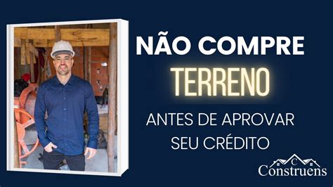 Como Comprar um Terreno Aprove seu Crédito YouTube