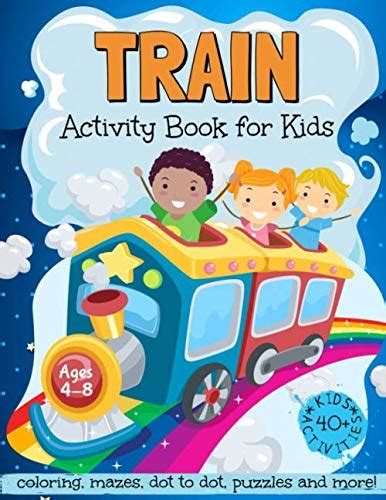 Train Activity Book For Kids Ages 4 8 Coloring Mazes Dot To Dot