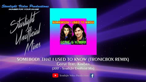 Somebody That I Used To Know TronicBox Remix Starlight Unofficial