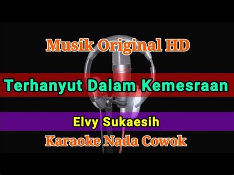 Karaoke Terhanyut Dalam Kemesraan Nada Cowok Youtube