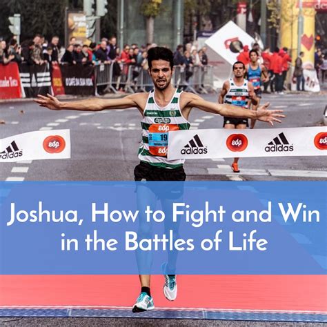 Joshua, How to fight and win in the battles of life