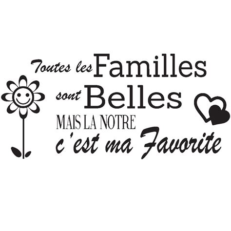 Sticker Citation Toutes Les Familles Sont Belles Mais La Notre Sticker